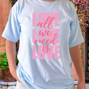 Over Of Love All We Need Is